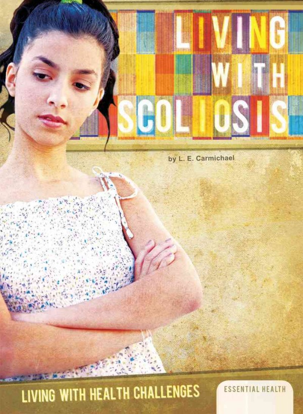 Living With Scoliosis by L.E. Carmichael - Front Cover