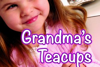 Grandma's Teacups - Free Short Story for Early Readers by L.E. Carmichael