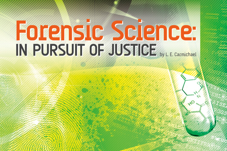 Forensic Science: In Pursuit of Justice by L.E. Carmichael - Front Cover