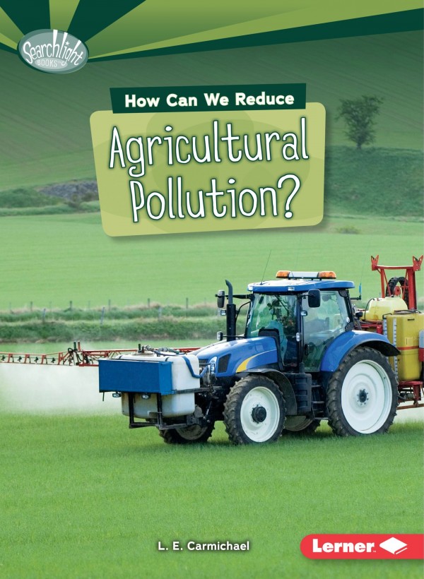How Can We Reduce Agricultural Pollution? by L.E. Carmichael - Front Cover