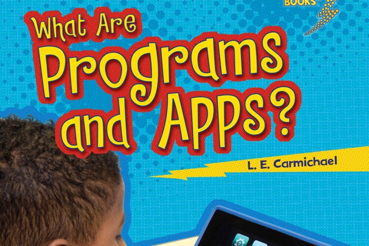 What Are Programs and Apps? by L.E. Carmichael - Front Cover