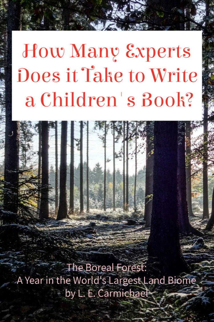 When writing her new children's science book, The Boreal Forest, author L. E. Carmichael consulted 238 sources and three types of subject-matter experts.