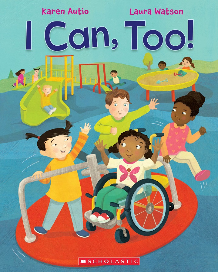 I Can, Too! written by Karen Autio and illustrated by Laura Watson