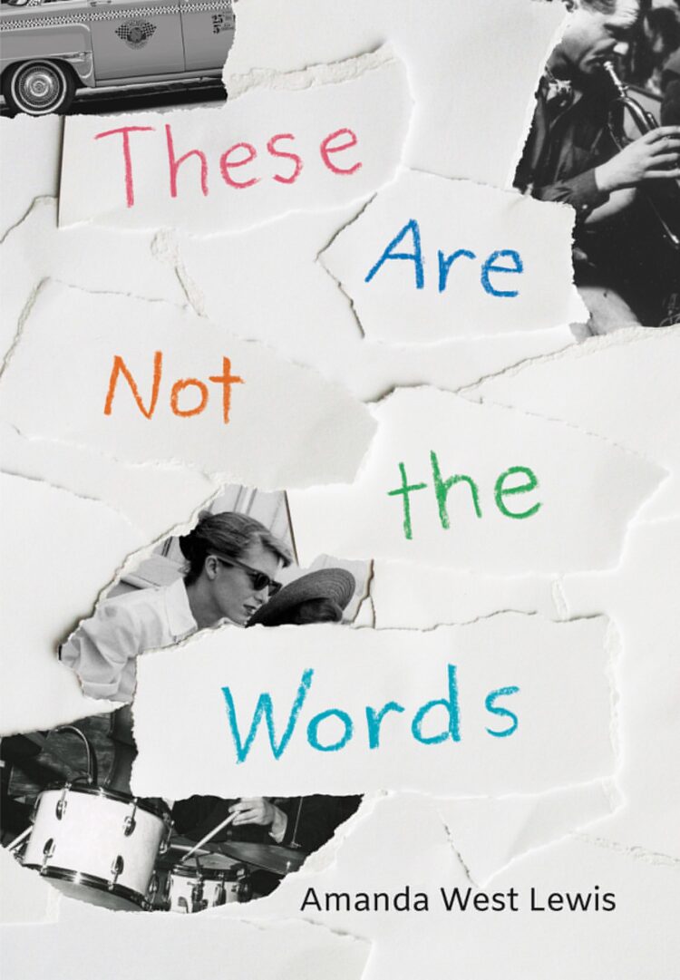 These Are Not the Words, by Amanda West Lewis