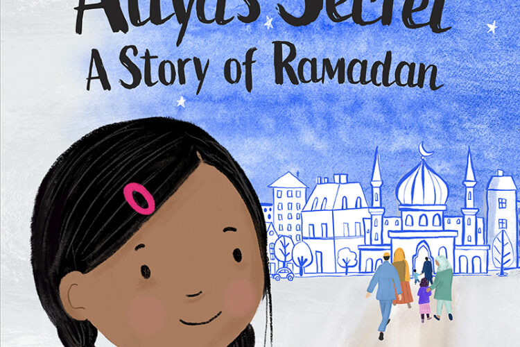 Aliya's Secret: A Story of Ramadan, by Farida Zaman