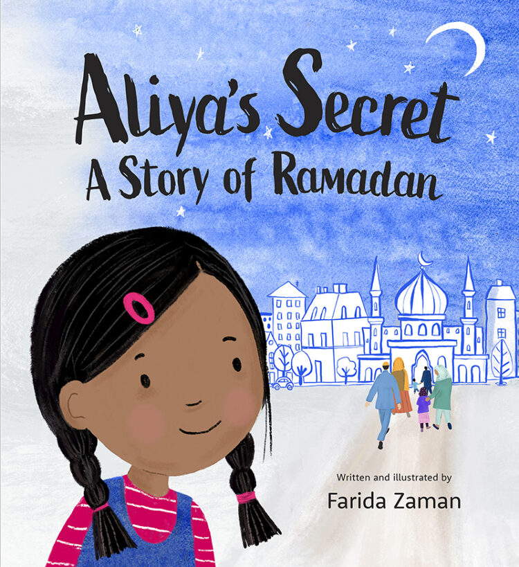 Aliya's Secret: A Story of Ramadan, by Farida Zaman