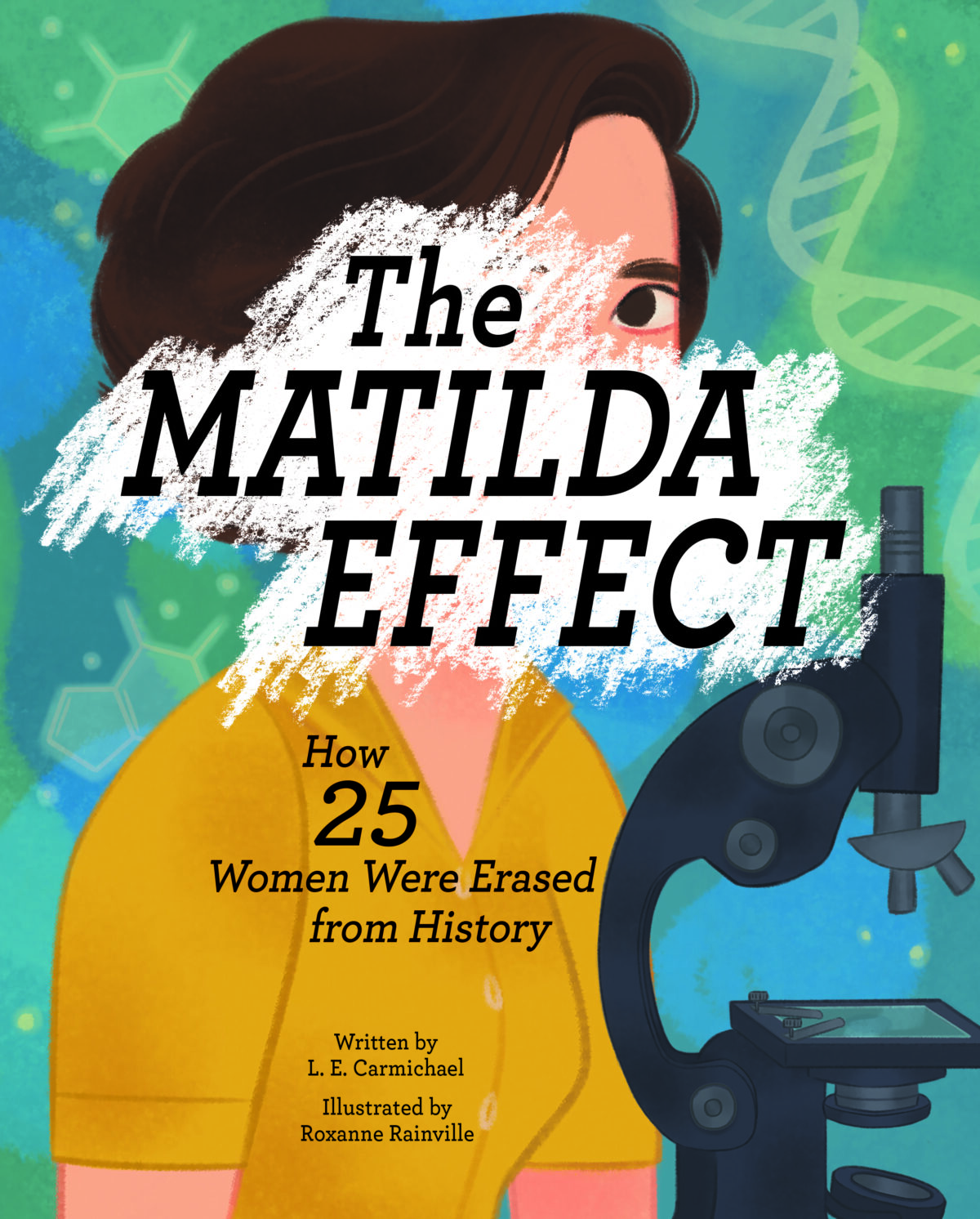 Cover of The Matilda Effect: How 25 Women Were Erased from History, by L. E. Carmichael
